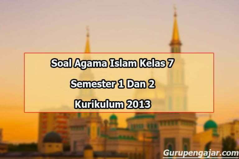 Soal Agama Islam Kelas 7 Dan Kunci Jawaban Kurikulum 2013